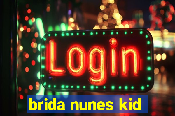 brida nunes kid